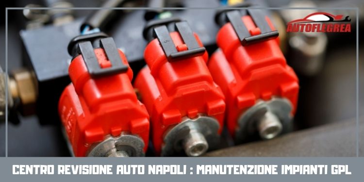 Centro revisione auto Napoli: manutenzione impianti Gpl
