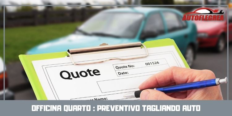 Officina quarto : preventivo tagliando auto