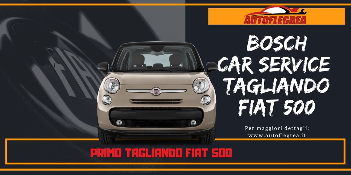 Boschcarservice: primo tagliando fiat 500